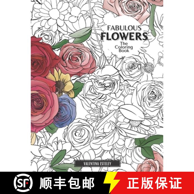 【2-3周达】Fabulous Flowers: The Coloring Book: Relax And Color In 30 Beautiful Illustrations Of Bloo... [9781913668549]