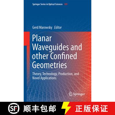 【3-4周达】Planar Waveguides and other Confined Geometries : Theory, Technology, Production, and Nove... [9781493911783]