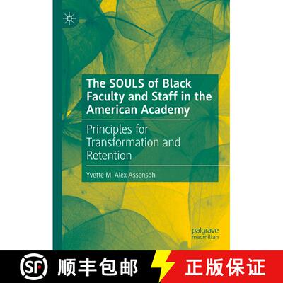 【3-4周达】精装 The SOULS of Black Faculty and Staff in the American Academy : Principles for Transfo... [9783031392283]