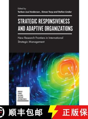 【3-4周达】Strategic Responsiveness and Adaptive Organizations: New Research Frontiers in Internation... [9781789730128]