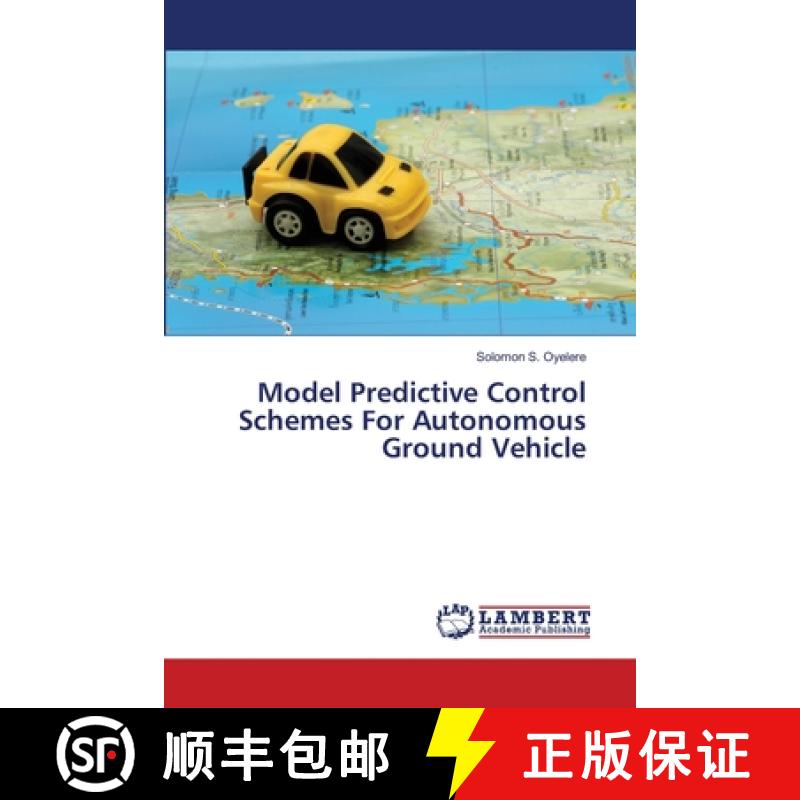 【2-3周达】Model Predictive Control Schemes For Autonomous Ground Vehicle [9783659500008]