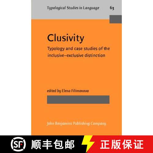 【3-4周达】精装 Clusivity: Typology and case studies of the inclusive-exclusive distinction [9789027229748]