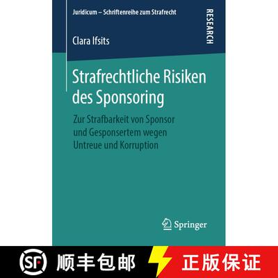【3-4周达】Strafrechtliche Risiken des Sponsoring : Zur Strafbarkeit von Sponsor und Gesponsertem weg... [9783658256647]