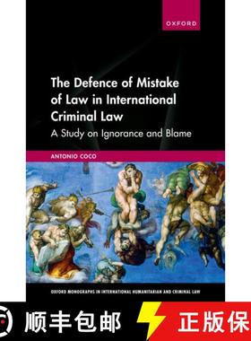 【3-4周达】The Defence of Mistake of Law in International Criminal Law: A Study on Ignorance and Blame [9780192895745]