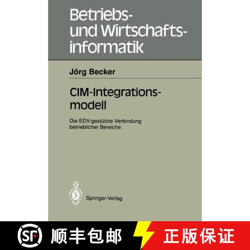【3-4周达】CIM-Integrationsmodell: Die Edv-Gestützte Verbindung Betrieblicher Bereiche [9783540538509]