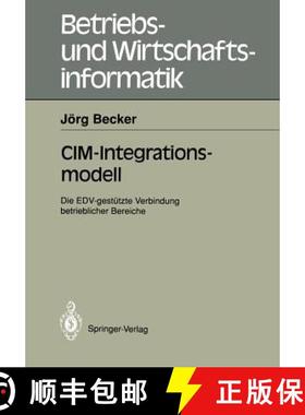 【3-4周达】CIM-Integrationsmodell: Die Edv-Gestützte Verbindung Betrieblicher Bereiche [9783540538509]