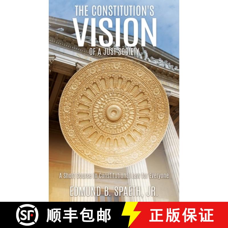 【3-4周达】The Constitution's Vision of a Just Society: A Short Course in Constitutional Law for Ever... [9781545672655]