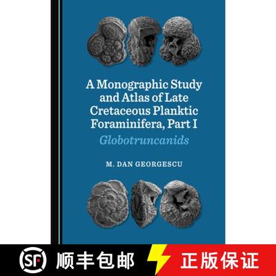 预订 A Monographic Study and Atlas of Late Cretaceous Planktic Foraminifera, Part I : Globotruncanids [9781527557451]