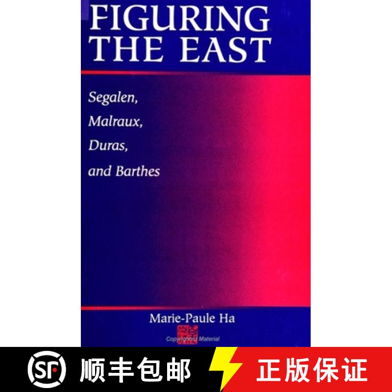 【3-4周达】Figuring the East : Segalen, Malraux, Duras, and Barthes [9780791443866]