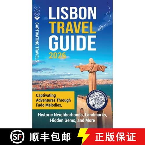 【3-4周达】精装 Lisbon Travel Guide: Captivating Adventures through Fado Melodies, Historic Neighborh... [9798893583519]