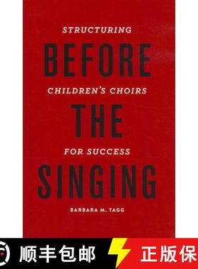 【3-4周达】Before the Singing: Structuring Children's Choirs for Success [9780199920686]