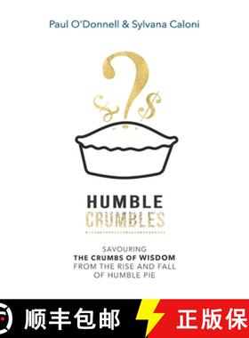【3-4周达】Humble Crumbles: Savouring the crumbs of wisdom from the rise and fall of Humble Pie [9781916328570]