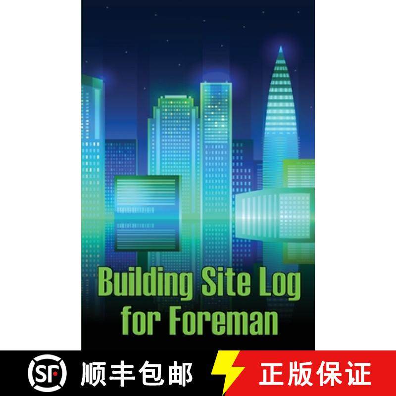 【3-4周达】Building Site Log for Foreman: Perfect Gift Construction Site Daily Tracker to Record Work... [9783986080556]