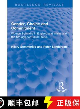 【3-4周达】Gender, Choice and Commitment: Women Solicitors in England and Wales and the Struggle for ... [9781138385061]