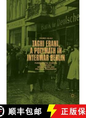 【3-4周达】Taghi Erani, a Polymath in Interwar Berlin : Fundamental Science, Psychology, Orientalism,... [9783030074142]