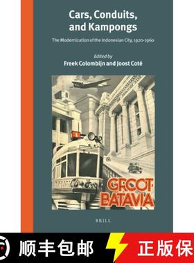 预订 Cars, Conduits, and Kampongs: The Modernization of the Indonesian City, 1920-1960 [9789004280694]