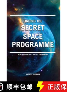 【3-4周达】Finding the Secret Space Programme: Removing Truth's Protective Layers [9781981283705]