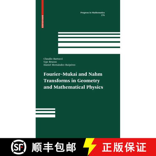 【3-4周达】精装 Fourier - Mukai and Nahm Transforms in Geometry and Mathematical Physics [9780817632465]