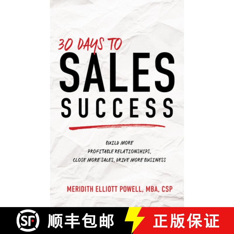 【2-3周达】30 Days to Sales Success: Build More Profitable Relationships, Close More Sales, Drive Mor... [9781640953802]