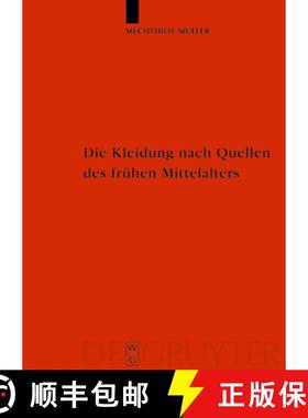 预订 Die Kleidung nach Quellen des fruhen Mittelalters: Textilien und Mode von Karl dem Grossen bis H... [9783110172195]