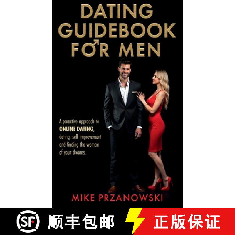 【3-4周达】Dating Guidebook for Men: A Proactive Approach to Online Dating, Dating, Self Improvement ... [9788368284096]