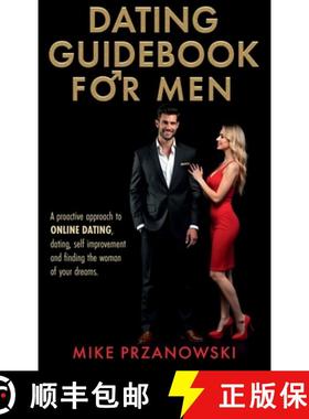 【3-4周达】Dating Guidebook for Men: A Proactive Approach to Online Dating, Dating, Self Improvement ... [9788368284096]