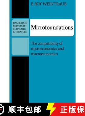 【3-4周达】Microfoundations: The Compatibility of Microeconomics and Macroeconomics - Microfoundation... [9780521294454]