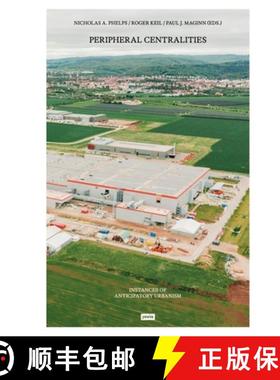 【3-4周达】Peripheral Centralities : Instances of Anticipatory Urbanism [9783986121440]