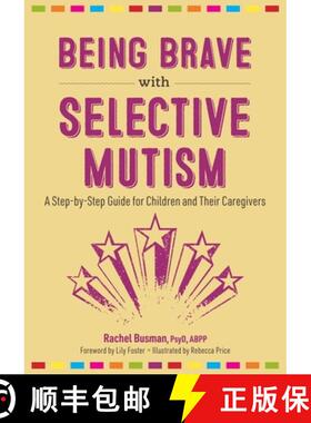 【3-4周达】Being Brave with Selective Mutism: A Step-By-Step Guide for Children and Their Caregivers [9781839970658]