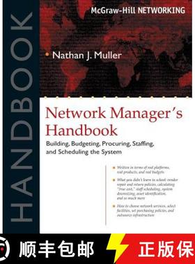 预订 Network Manager's Handbook: Building, Budgeting, Planning, Procuring, Staffing, and Scheduling t... [9780071405676]