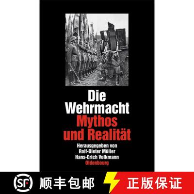 【3-4周达】Die Wehrmacht : Mythos Und Realit t. Sonderausgabe [9783486592078]