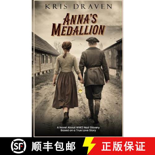 【3-4周达】Anna's Medallion: A Novel About WW2 Nazi Slavery Based on a True Love Story [9798218639761]