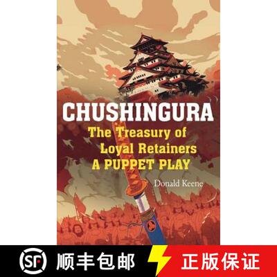 【3-4周达】Chushingura: The Treasury of Loyal Retainers, a Puppet Play [9781684117338]