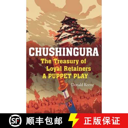 【3-4周达】Chushingura: The Treasury of Loyal Retainers, a Puppet Play [9781684117338]