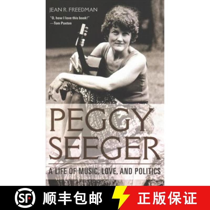 【3-4周达】Peggy Seeger: A Life of Music, Love, and Politics [9780252085130]