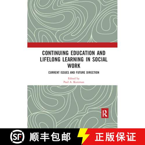 【3-4周达】Continuing Education and Lifelong Learning in Social Work: Current Issues and Future Direc... [9780367892531]