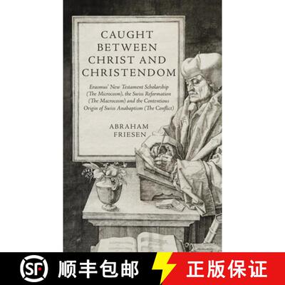 【3-4周达】Caught between Christ and Christendom: Erasmus’ New Testament Scholarship (The Microcosm)... [9781035859016]