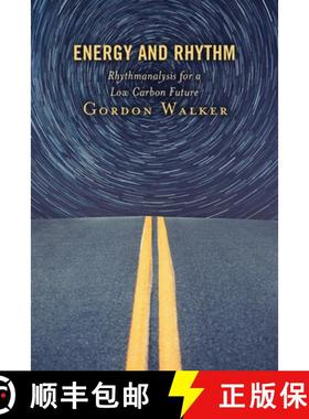 预订 Energy and Rhythm : Rhythmanalysis for a Low Carbon Future [9781786613356]
