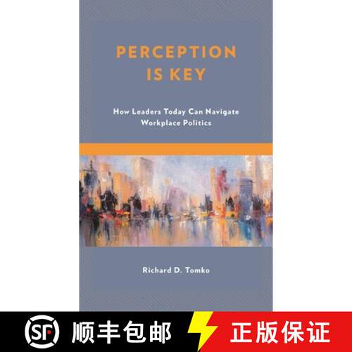 【3-4周达】精装 Perception Is Key : How Leaders Today Can Navigate Workplace Politics [9781475853919]