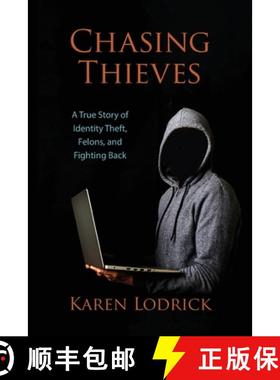 预订 Chasing Thieves: A True Story of Identity Theft, Felons, and Fighting Back [9781736325018]