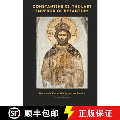 【2-3周达】Constantine XI:  The Last Emperor of Byzantium:The Heroic End of the Byzantine Empire [9783384478290]