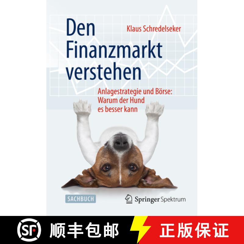 【3-4周达】Den Finanzmarkt Verstehen: Anlagestrategie Und Börse: Warum Der Hund Es Besser Kann [9783658087029]