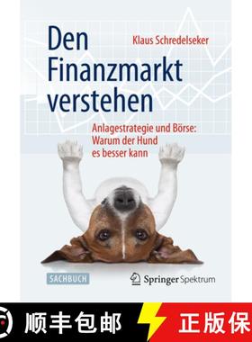 【3-4周达】Den Finanzmarkt Verstehen: Anlagestrategie Und Börse: Warum Der Hund Es Besser Kann [9783658087029]