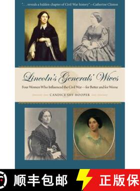 预订 Lincoln's Generals' Wives: Four Women Who Influenced the Civil War--For Better and for Worse [9781606352786]