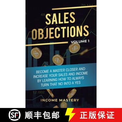 【3-4周达】精装 Sales Objections: Become a Master Closer and Increase Your Sales and Income by Learni... [9781647772598]