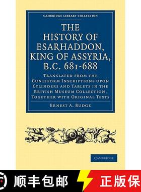 【3-4周达】History of Esarhaddon (Son of Sennacherib) King of Assyria, B.C. 681–688: Translated from... [9781108017107]