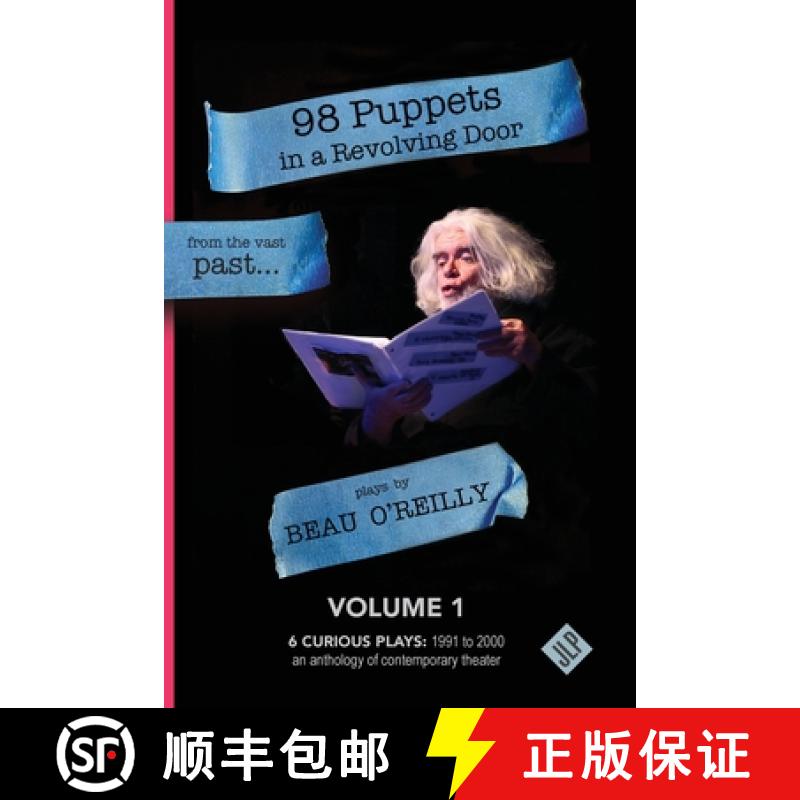 【2-3周达】98 Puppets in a Revolving Door: Beau O'Reilly Plays - Volume 1 [9781956907261]