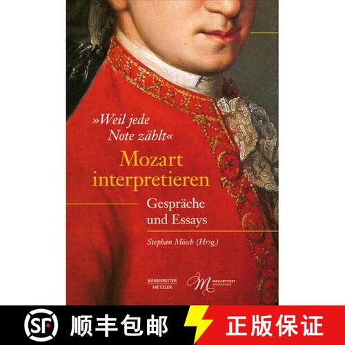 【3-4周达】精装 „Weil jede Note zählt“: Mozart interpretieren: Gespräche und Essays [9783662613801]