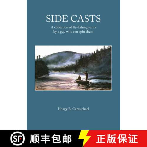 【3-4周达】精装 Side Casts: A Collection of Fly-Fishing Yarns by a Guy Who Can Spin Them [9781634503037]