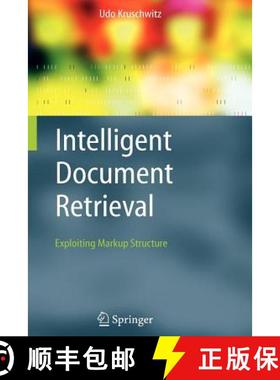【3-4周达】Intelligent Document Retrieval : Exploiting Markup Structure [9789048169573]